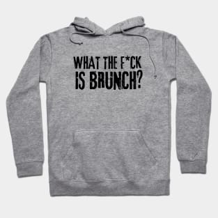 What the f*ck is brunch? Hoodie